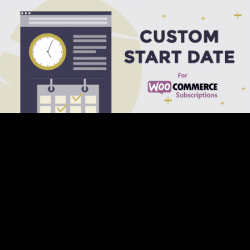 Custom Start Date for WooCommerce Subscriptions